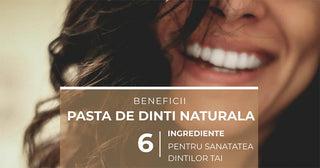 Pasta de dinti naturala - 6 ingrediente pentru sanatatea dintilor tai - Tuju